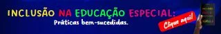 banner INCLUSÃO NA EDUCAÇÃO ESPECIAL